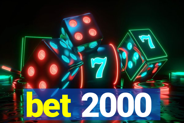 bet 2000